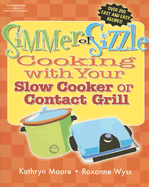 Simmer or Sizzle: Cooking with Your Slow Cooker or Contact Grill