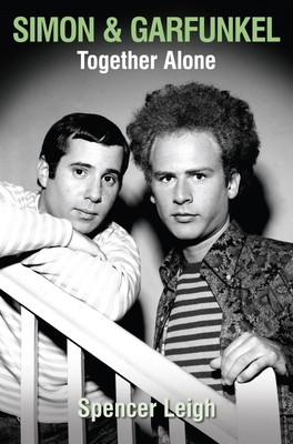 Simon and Garfunkel: Together Alone - Leigh, Spencer