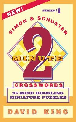 Simon and Schuster's Two-Minute Crosswords Vol. 1 - King, David