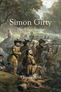 Simon Girty: The White Savage