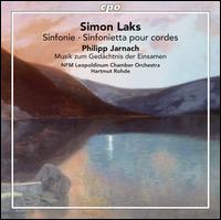 Simon Laks: Sinfonie; Sinfonietta pour cordes; Philipp Jarnach: Musik zum Gedchtnis der Einsamen - NFM Leopoldinum Orchestra; Hartmut Rohde (conductor)