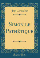 Simon Le Pathtique (Classic Reprint)
