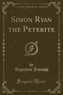 Simon Ryan the Peterite (Classic Reprint)