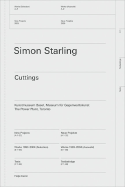 Simon Starling: Cuttings - Starling, Simon, and Kaiser, Philipp (Text by), and Kurjakovic, Daniel (Text by)