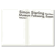 Simon Starling: Nachbau/Reconstruction - Starling, Simon, and Haas, Bruno (Introduction by)