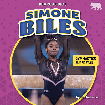 Simone Biles: Gymnastics Superstar - Rose, Rachel