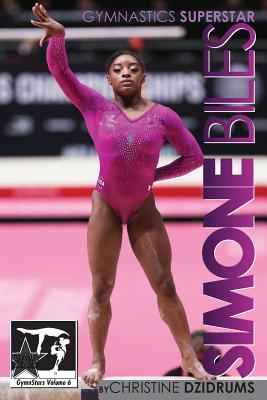 Simone Biles: Superstar of Gymnastics: GymnStars Volume 6 - Bufolin, Ricardo (Photographer), and Dzidrums, Christine