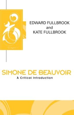 Simone de Beauvoir: Capitalism, States and Citizens - Fullbrook, Edward, and Fullbrook, Kate