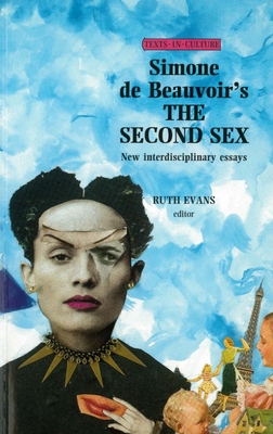 Simone de Beauvoir's the Second Sex - Evans, Ruth (Editor)