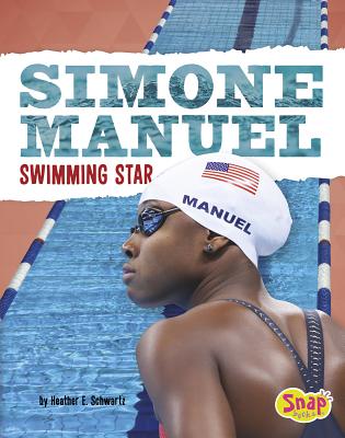 Simone Manuel: Swimming Star - Schwartz, Heather E