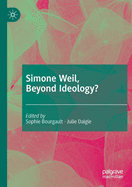 Simone Weil, Beyond Ideology?