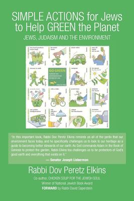 Simple Actions for Jews to Help Green the Planet: Jews, Judaism and the Environment - Elkins, Dov Peretz, Rabbi