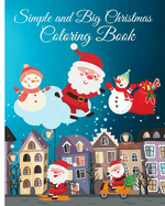 Simple and Big Christmas Coloring Book: 50 Christmas Coloring Pages Bold And Easy Coloring Book, Christmas Holiday Book