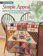 Simple Appeal: 14 Patchwork and Appliqu Projects for Everyday Living