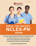 Simple, Fast and Easy NCLEX-PN Review: Pass the Next Generation NCLEX for Practical Nurses