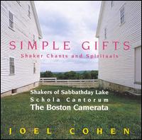 Simple Gifts: Shaker Chants and Spirituals - Joel Cohen / Boston Camerata / Shakers of Sabbathday Lake / Schola Cantorum