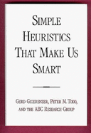 Simple Heuristics That Make Us Smart - Gigerenzer, Gerd, and Todd, Peter M, and Abc Research Group