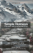 Simple Holiness: A Six-Week Walk on the Mountain of God
