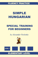 Simple Hungarian, Special Training for Beginners