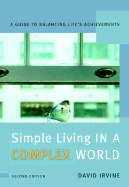 Simple Living in a Complex World: A Guide to Balancing Life's Achievements