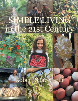 Simple Living in the 21st Century - Robert, Spaccarelli