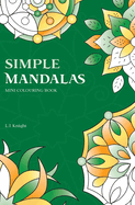 Simple Mandalas Mini Colouring Book: 50 Easy Travel Size Mandala Designs for Fun and Relaxation