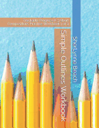 Simple Outlines Workbook: Trackable Progress K-3 Short Compositions Practice Workbook 1 of 3