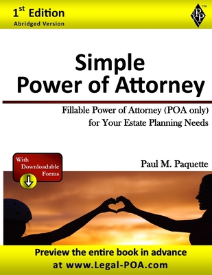 Simple Power of Attorney: Fillable Power of Attorney (POA Only) For Your Estate Planning Needs - Paquette, Paul