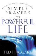 Simple Prayers for a Powerful Life: How to Take Authority Over Your Mind, Home, Business and Country