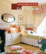 Simple Solutions: Kids' Spaces - Cahill, Coleen, and Cahill, Donald