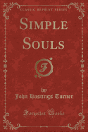 Simple Souls (Classic Reprint)