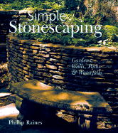 Simple Stonescaping: Gardens, Walls, Paths & Waterfalls