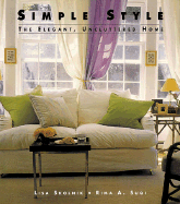 Simple Style: The Elegant Uncluttered Home