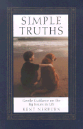 Simple Truths: Clear and Gentle Guidance on the Big Issues in Life