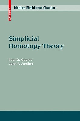 Simplicial Homotopy Theory - Goerss, Paul G, and Jardine, John F