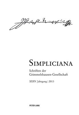 Simpliciana: Schriften Der Grimmelshausen-Gesellschaft- XXXV. Jahrgang / 2013 - He?elmann, Peter (Editor)