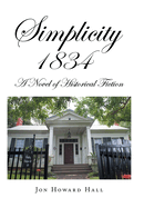 Simplicity 1834: A Novel of Historical Fiction