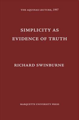 Simplicity as Evidence of Truth - Swinburne, Richard