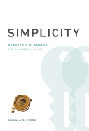 Simplicity: Strategic Planning for Business and Life