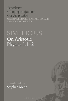 Simplicius: On Aristotle Physics 1.1-2 - Sorabji, Richard (Editor), and Menn, Stephen (Translated by), and Griffin, Michael (Editor)