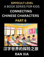 Simplified Chinese Characters for Kids (Part 6)- Difficult Level Test Series for Children to Recognize Chinese Characters by Column Matching, Suitable for HSK All Levels, Fast Learn Reading Mandarin Chinese Language, Culture, History with Simplified...