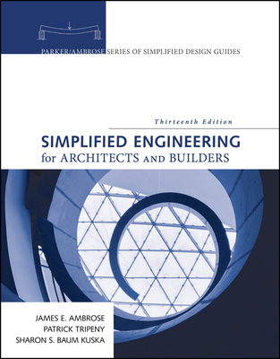 Simplified Engineering for Architects and Builders - Ambrose, James, and Tripeny, Patrick, and Baum Kuska, Sharon S.