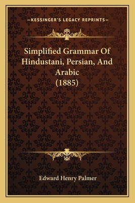 Simplified Grammar Of Hindustani, Persian, And Arabic (1885) - Palmer, Edward Henry