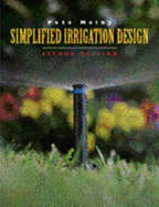 Simplified Irrigation Design: Professional Designer and Installer Version