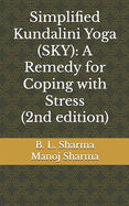 Simplified Kundalini Yoga (SKY): A Remedy for Coping with Stress (2nd edition)