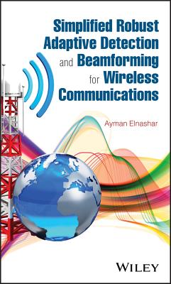 Simplified Robust Adaptive Detection and Beamforming for Wireless Communications - ElNashar, Ayman