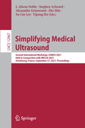 Simplifying Medical Ultrasound: Second International Workshop, ASMUS 2021, Held in Conjunction with MICCAI 2021, Strasbourg, France, September 27, 2021, Proceedings