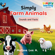 Simply Farm Animals: Sounds and Facts