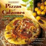 Simply Healthful Pizzas and Calzones - Ricketts, David, and Needham, Steven M (Photographer), and McQuillan, Susan, M.S., R.D.
