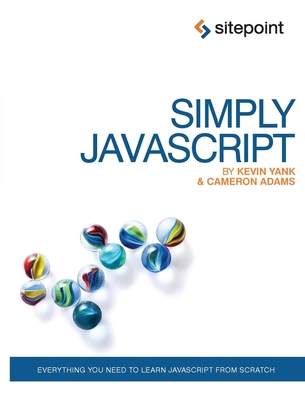 Simply JavaScript - Yank, Kevin, and Adams, Cameron